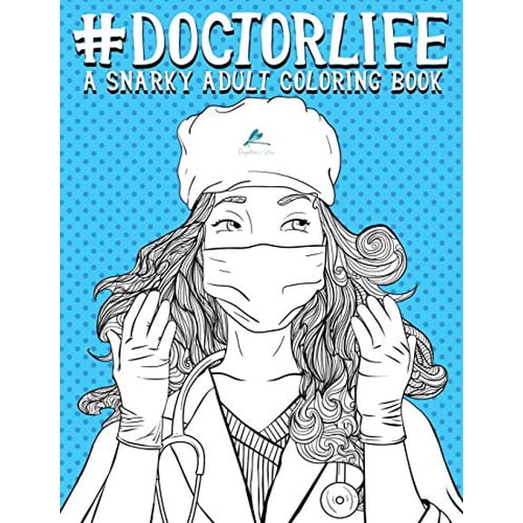Pre-Owned Doctor Life: A Snarky Adult Coloring Book