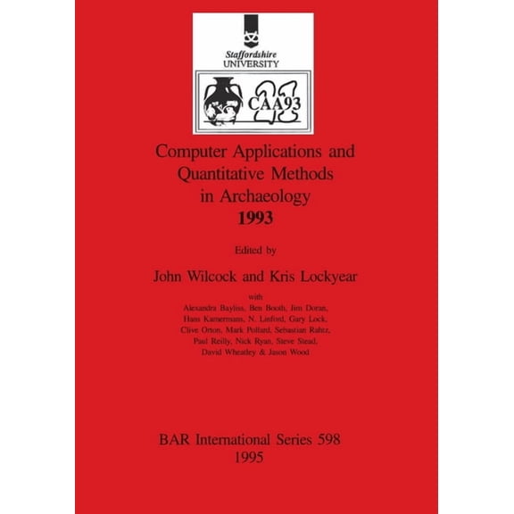 BAR International: Computer Applications and Quantitative Methods in Archaeology 1993 (Paperback)