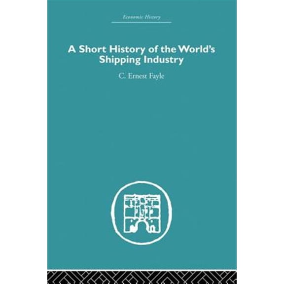 Pre-Owned Economic History A Short History of the World's Shipping Industry, (Paperback)
