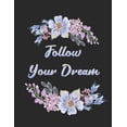 thumbnail image 1 of Follow Your Dream: Large Writing Notebook & Journal, 1 of 1