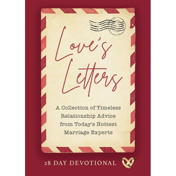 Pre-Owned Love's Letters: A Collection of Timeless Relationship Advice from Today's Hottest Marriage Experts (Paperback) 1951129407 9781951129408