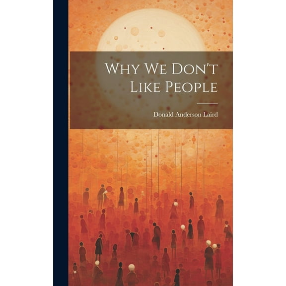 Why we Don't Like People (Hardcover)