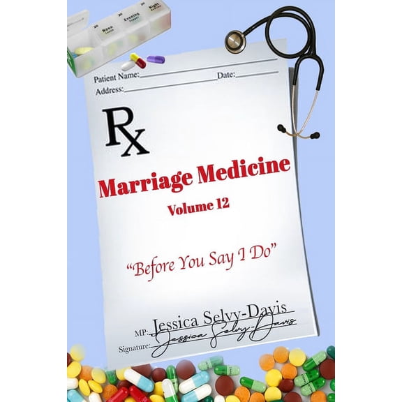 Marriage Medicine Volume 12: Before You Say I Do, (Paperback)