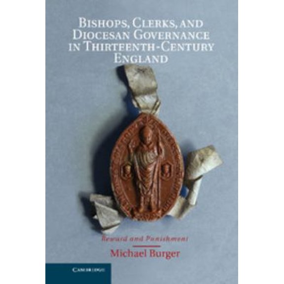 Pre-Owned Bishops, Clerks, and Diocesan Governance in Thirteenth-Century England, (Hardcover)