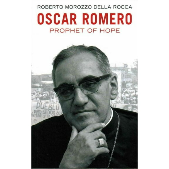 Oscar Romero : Prophet of Hope