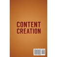 thumbnail image 2 of Content Creation: An Entrepreneur's Guide to Creating Quick Efficient Content that hooks and sells, (Hardcover), 2 of 2