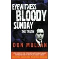 thumbnail image 1 of Pre-Owned Eyewitness Bloody Sunday: The Truth (Paperback) 1903582164 9781903582169, 1 of 1