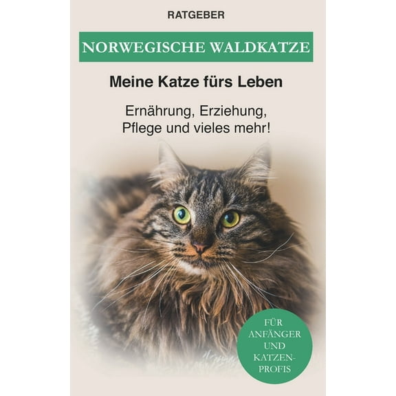 Norwegische Waldkatze: Ernährung, Erziehung, Pflege und vieles mehr! (Paperback)