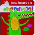 thumbnail image 1 of Â¡Nunca Toques A Un Cocodrilo! Silver Dolphin 9786075327402, 1 of 2