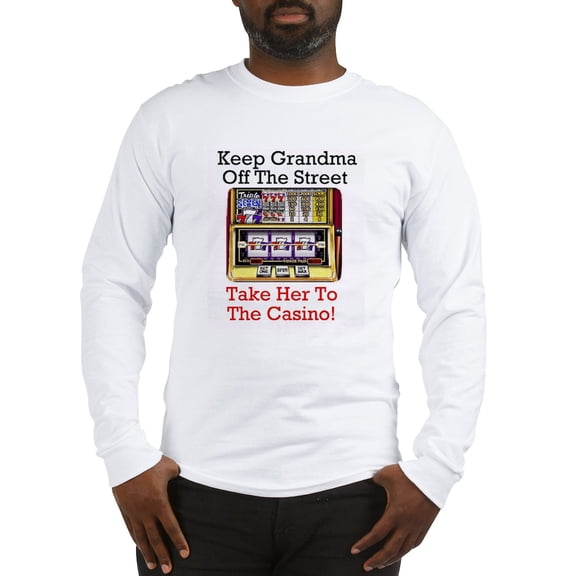 CafePress - Keep Grandma Off The Street CASINO Long Sleeve Tee - Unisex Cotton Long Sleeve T-Shirt