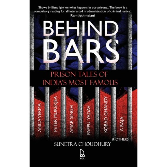 Behind Bars: Prison Tales Of India'S Most Famous, (Paperback)