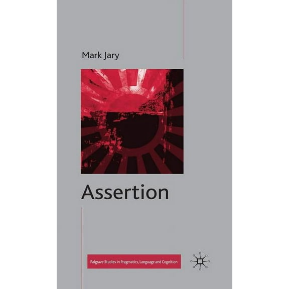 Palgrave Studies in Pragmatics, Language Assertion, (Hardcover)