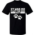 thumbnail image 2 of OXI T-Shirt - It Was Me I Let The Dog Out, Basic Casual T-Shirt for Men's and Women Fleece T-Shirt Short Sleeve - Black Small, 2 of 3