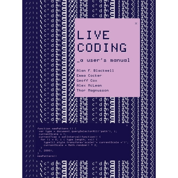 Software Studies Live Coding: A User's Manual, (Paperback)