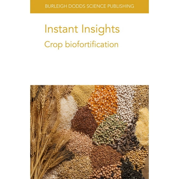 Burleigh Dodds Science: Instant Insights Instant Insights: Crop Biofortification, Book 19, (Paperback)