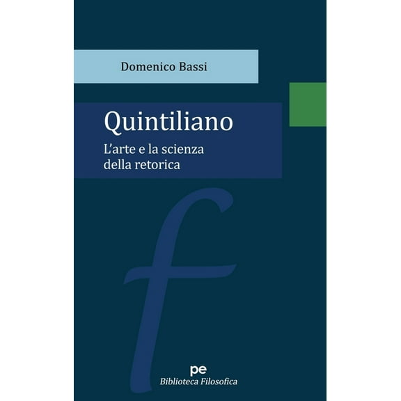 Quintiliano: L'arte e la scienza della retorica, (Paperback)
