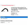 thumbnail image 2 of To Pump Power Steering Return Line Hose Assembly - Compatible with 1996 - 1999 BMW 318ti 1997 1998, 2 of 2