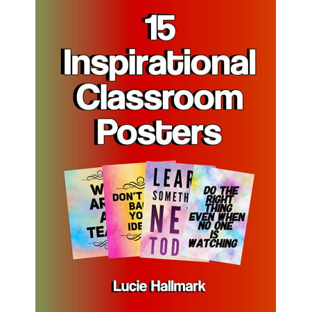 15 Inspirational Classroom Posters: School Classroom and Teacher Decorations - 11 X 8.5 (Best Way To Hang Posters In Classroom)