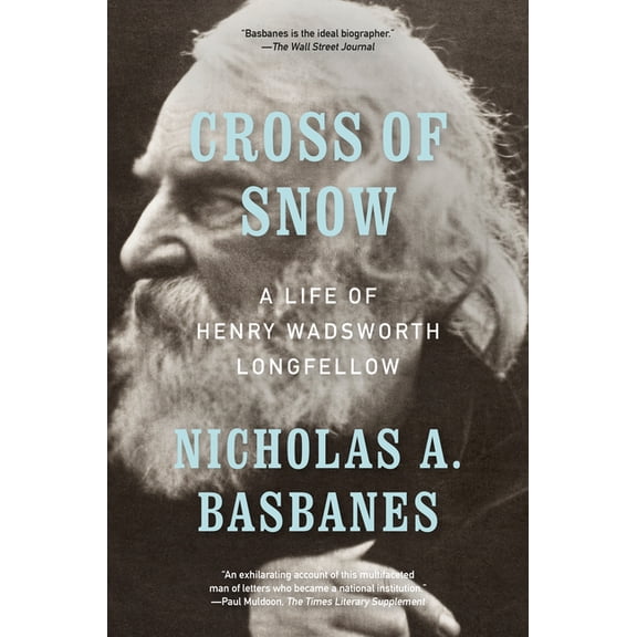 Cross of Snow: A Life of Henry Wadsworth Longfellow, (Paperback)