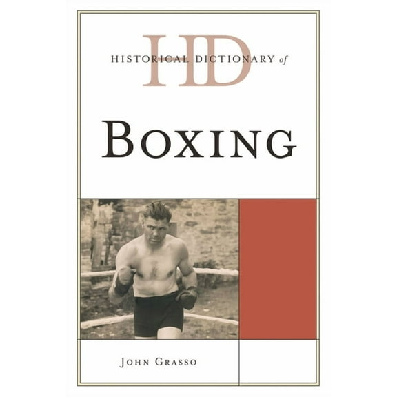 Historical Dictionaries of Sports Historical Dictionary of Boxing, (Hardcover)