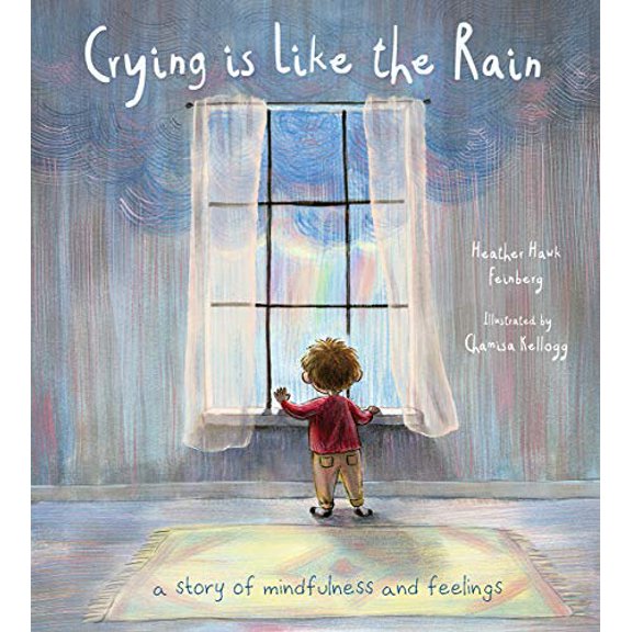 Pre-Owned Crying Is Like the Rain: A Story of Mindfulness and Feelings (Hardcover) 0884487237 9780884487234