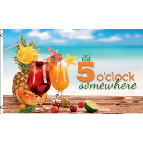 3X5 IT'S 5 O'CLOCK SOMEWHERE DRINKS COCKTAILS SPIRITS FLAG BANNER 100D