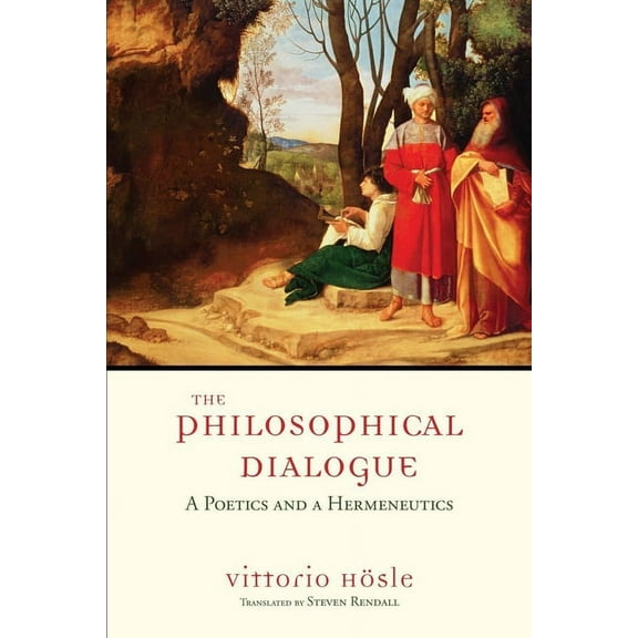 The Philosophical Dialogue: A Poetics and a Hermeneutics, (Hardcover)