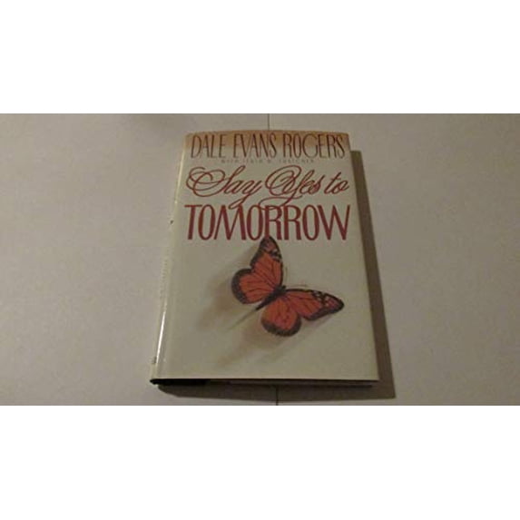 Pre-Owned Say Yes to Tomorrow (Hardcover) 0800716965 9780800716967