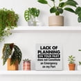 thumbnail image 5 of Zomyto 5"x5" Funny Office Signs Lack of Planning on Your Part Wooden Sign Home Office Decor Office Wood Block Signs for Desk Shelf Table Wall, 5 of 6