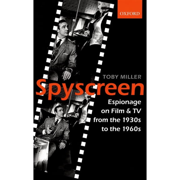 Spyscreen: Espionage on Film and TV from the 1930s to the 1960s, (Hardcover)