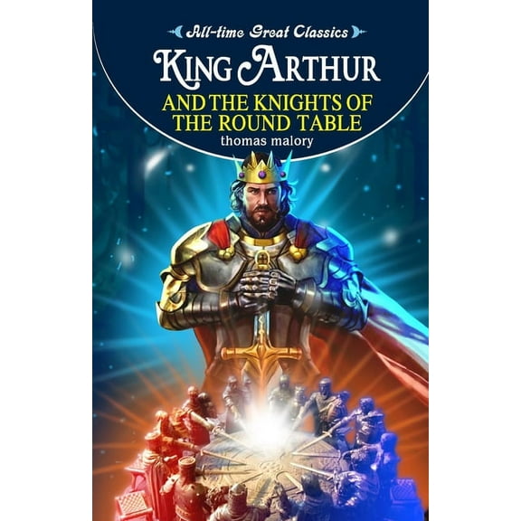 King Arthur and the Knights of the Round Table, (Paperback)