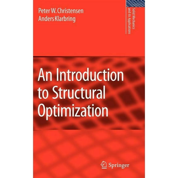 Solid Mechanics and Its Applications An Introduction to Structural Optimization, Book 153, (Hardcover)