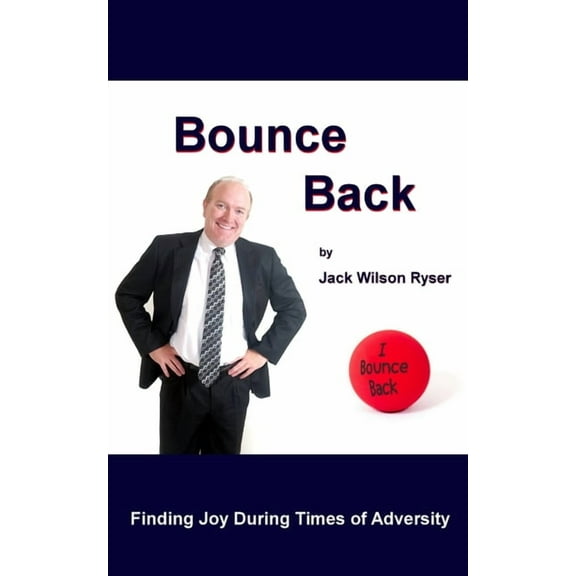 Bounce Back : Finding Joy During Times of Adversity (Paperback)