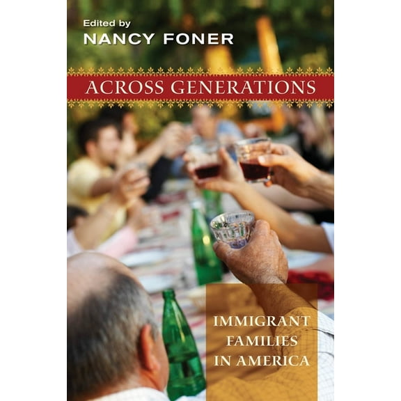 Across Generations: Immigrant Families in America, (Paperback)