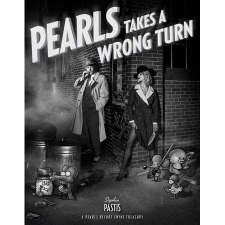 Pearls Takes a Wrong Turn : A Pearls Before Swine (Best Pearls Before Swine)