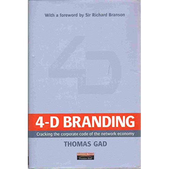 Pre-Owned 4-D Branding: Cracking the Corporate Code of the Network Economy (Hardcover) 0273653687 9780273653684