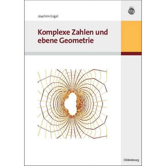 Komplexe Zahlen Und Ebene Geometrie, (Paperback)