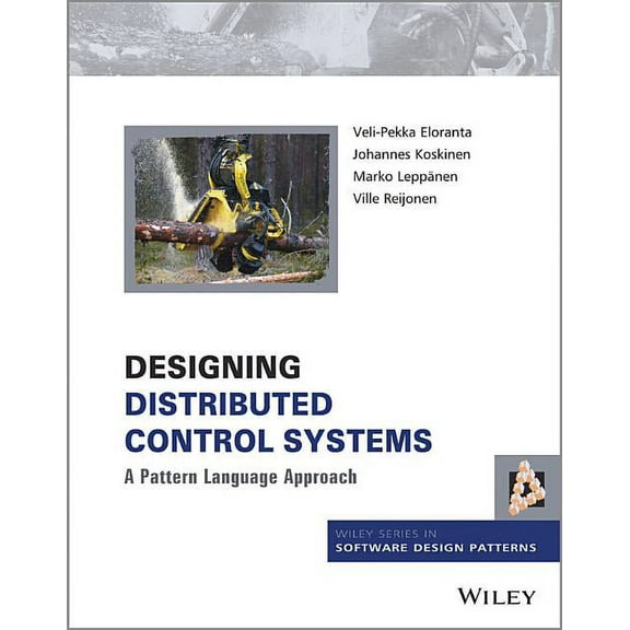 Wiley Software Patterns Designing Distributed Control Systems: A Pattern Language Approach, (Hardcover)