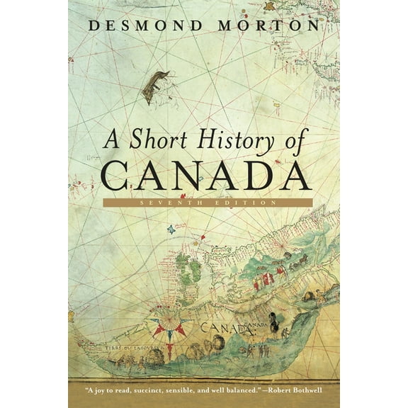 A Short History of Canada: Seventh Edition, (Paperback)
