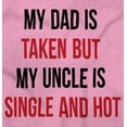 thumbnail image 2 of Dad Is Taken But Uncle Is Single Toddler Boy Girl T Shirt Infant Toddler Brisco Brands 24M, 2 of 6