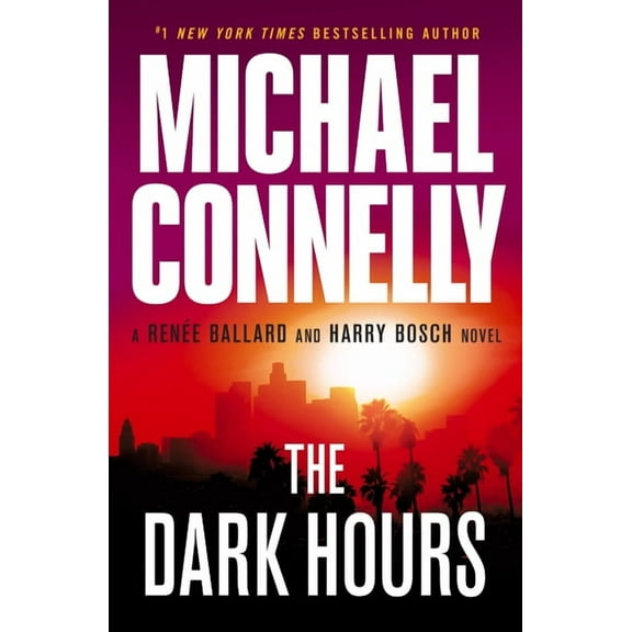 Renée Ballard and Harry Bosch Novel The Dark Hours, Book 3, (Paperback)
