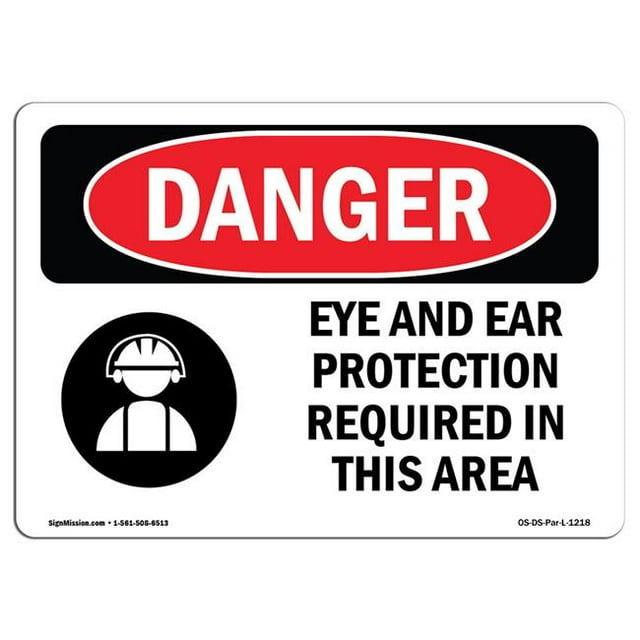 SignMission OS-DS-A-1218-L-1218 12 x 18 in. OSHA Danger Sign - Eye & Ear Protection Required in This Area
