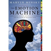 The Emotion Machine: Commonsense Thinking, Artificial Intelligence, and the Future of the Human Mind, (Paperback)