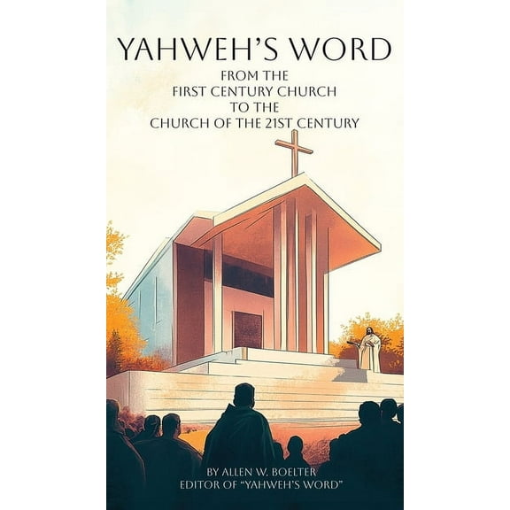 YAHWEH'S WORD From the First Century Church, (Hardcover)