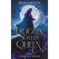 The Kingdom of Cordiva Dragon Slayers Queen, Book 1, (Paperback)