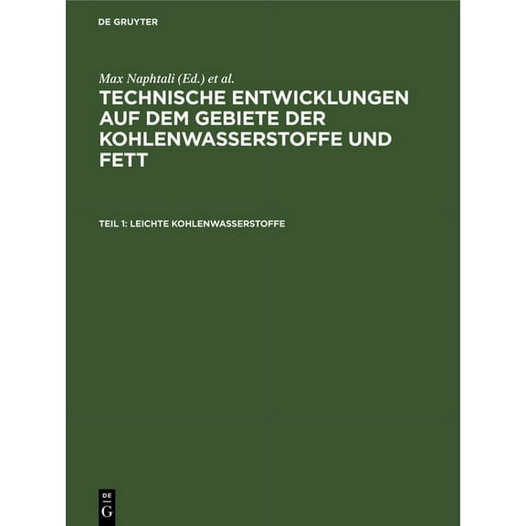 Leichte Kohlenwasserstoffe: Die Neuen Verfahren Zur Gewinnung Von Benzin Und Einigen Ersatzstoffen, (Hardcover)