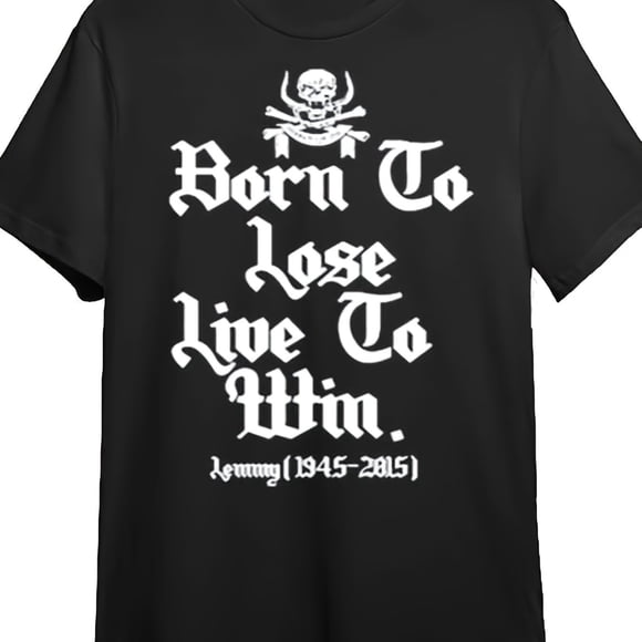 Men'S Lemmy Born To Lose Live To Win Skull & Crossbones T-Shirt Iconic Motivational Tee, Casual Wear, Machine Washable, Short Sleeve, Crew Neck, Slight Stretch Fabric, Perfect For Summer And