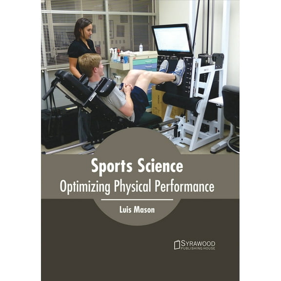 Sports Science: Optimizing Physical Performance, (Hardcover)