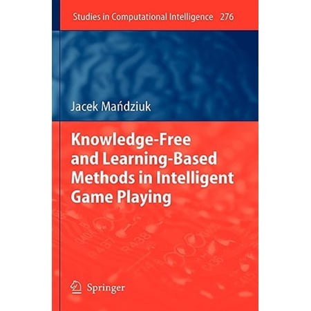 Pre-Owned Studies in Computational Intelligence: Knowledge-Free and Learning-Based Methods in Intelligent Game Playing (Hardcover)