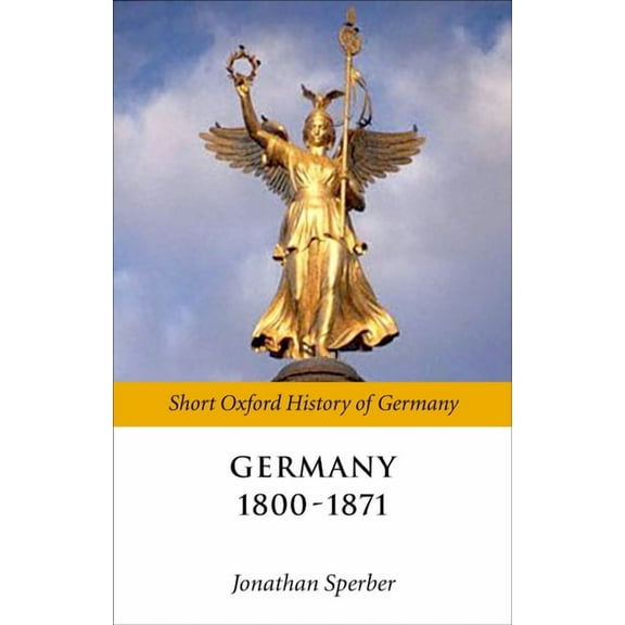 Oxford Short History of Germany Germany 1800-1871, (Paperback)